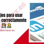 Consejos para usar LinkedIn correctamente Consejos para usar LinkedIn correctamente