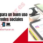 Consejos para un buen uso de las redes sociales consejos para un buen uso de redes sociales